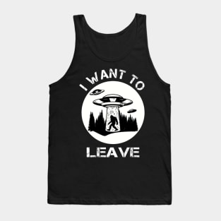 I Want To Leave Funny Gift Tank Top